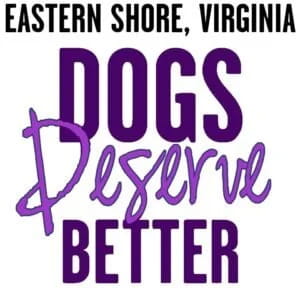 Eastern Shore Dogs Deserve Better